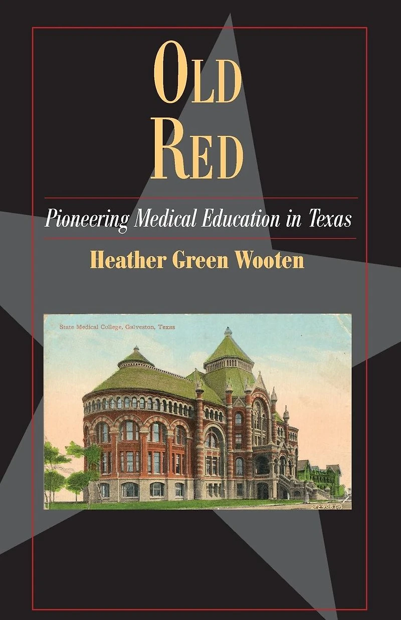 Old Red: Pioneering Medical Education Texas