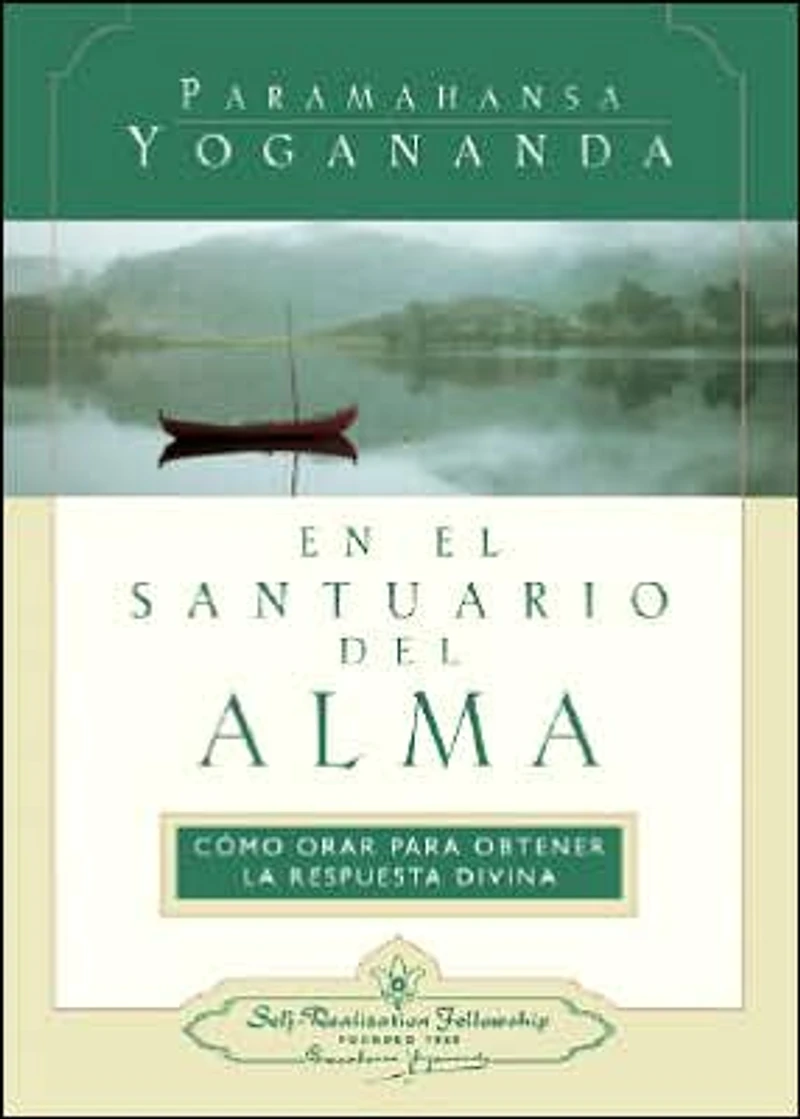 En el santuario del alma: Cómo orar para obtener la respuesta divina