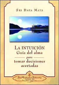 Intuition: Soul-Guidance for Life's Decisions (Spanish)