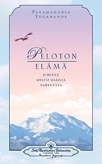 Peloton elÃ¯Â¿Â½mÃ¯Â¿Â½: ilmennÃ¯Â¿Â½ sielusi sisÃ¯Â¿Â½istÃ¯Â¿Â½ vahvuutta -: Living Fearlessly (Finnish)