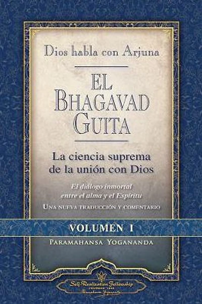 God Talks With Arjuna - The Bhagavad Gita - Volume 1 (Spanish)
