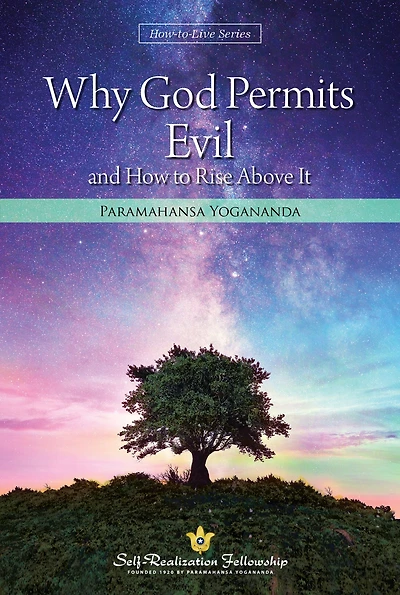Why God Permits Evil and How to Rise Above It