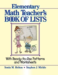 The Elementary Math Teacher's Book of Lists: With Ready-to-Use Patterns and Worksheets