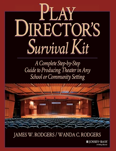 Play Director's Survival Kit: A Complete Step-by-Step Guide to Producing Theater in Any School or Community Setting