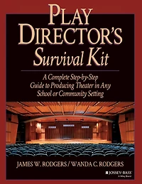 Play Director's Survival Kit: A Complete Step-by-Step Guide to Producing Theater in Any School or Community Setting