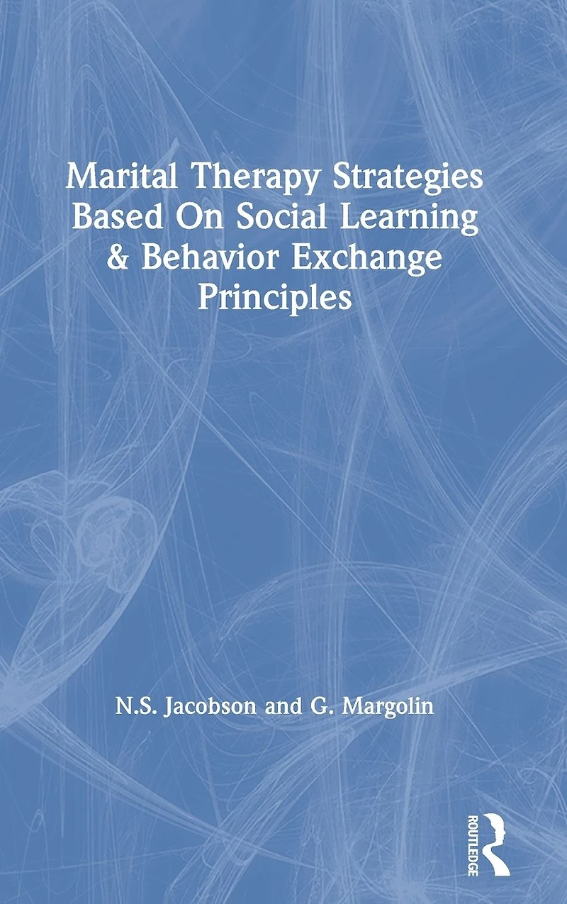 Marital Therapy Strategies Based On Social Learning & Behavior Exchange Principles