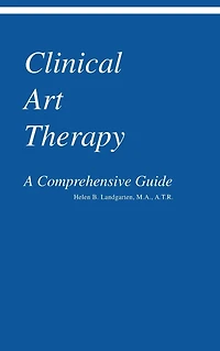 Clinical Art Therapy: A Comprehensive Guide