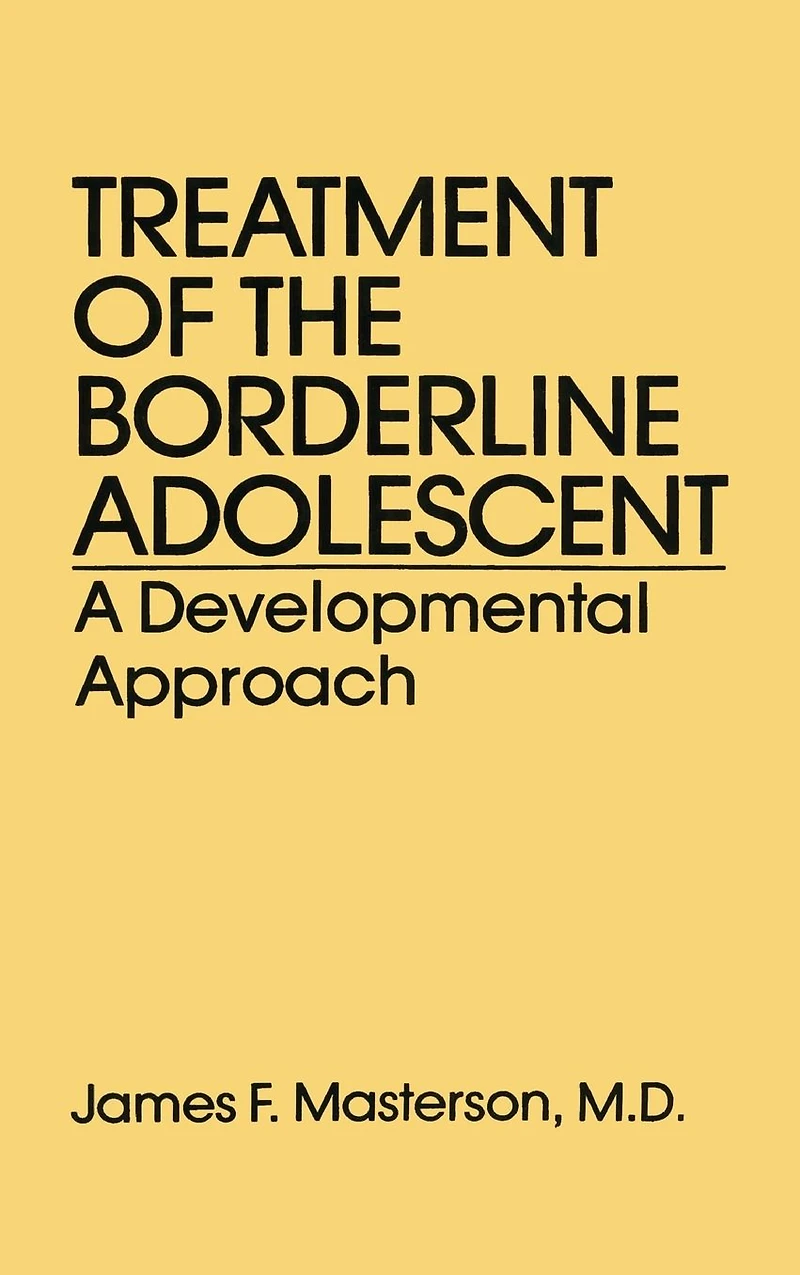 Treatment Of The Borderline Adolescent: A Developmental Approach