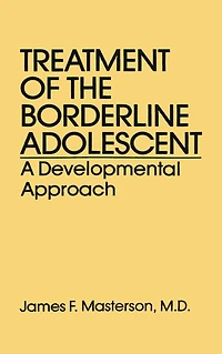 Treatment Of The Borderline Adolescent: A Developmental Approach