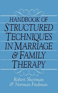Handbook Of Structured Techniques Marriage And Family Therapy