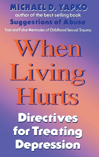 When Living Hurts: Directives For Treating Depression