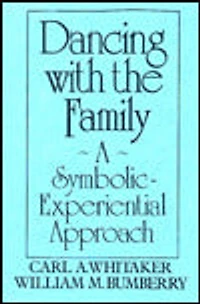 Dancing with the Family: A Symbolic-Experiential Approach: Symbolic Experiential Approach