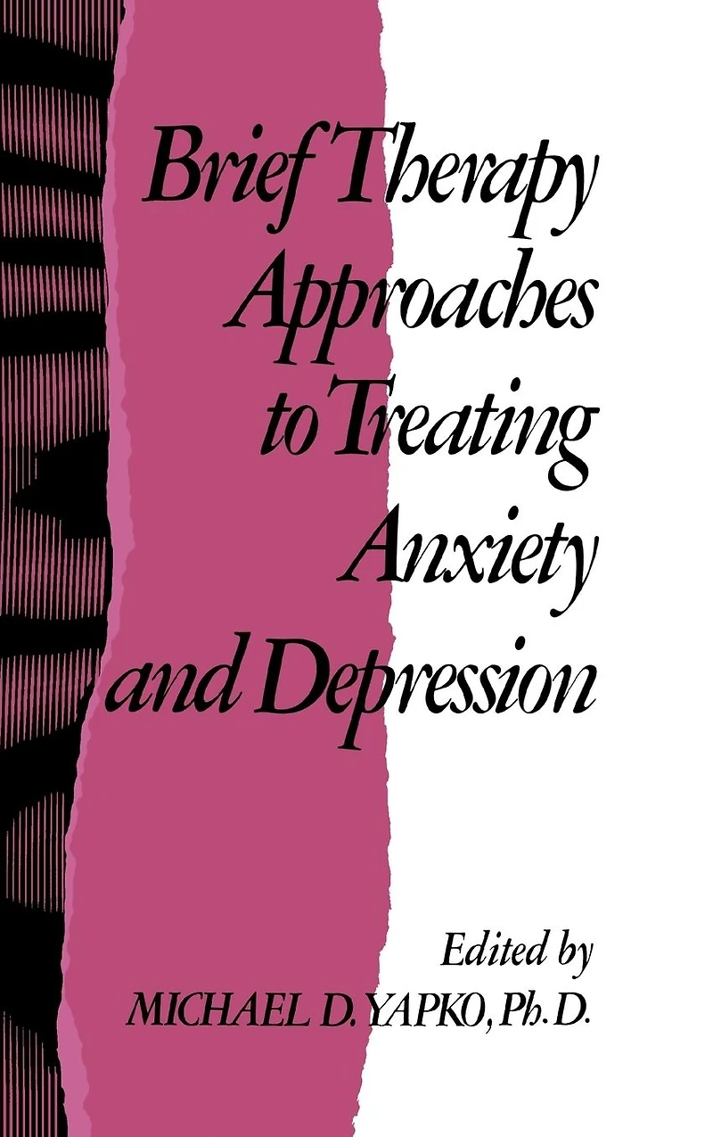 Brief Therapy Approaches to Treating Anxiety and Depression