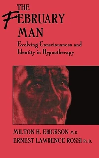 The February Man: Evolving Consciousness and Identity Hypnotherapy