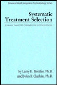 Systematic Treatment Selection: Toward Targeted Therapeutic Interventions