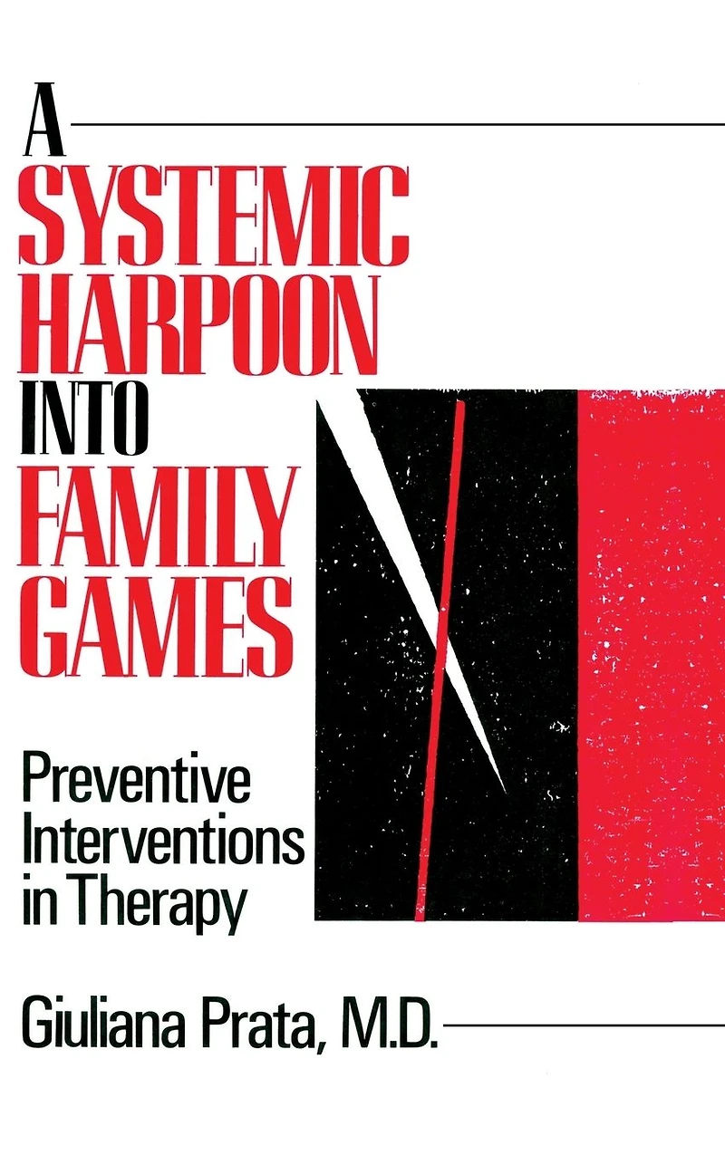 A Systemic Harpoon Into Family Games: Preventive Interventions Therapy
