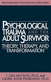 Psychological Trauma And Adult Survivor Theory: Therapy Transformation