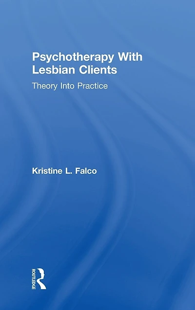Psychotherapy With Lesbian Clients: Theory Into Practice