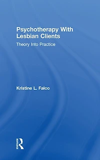 Psychotherapy With Lesbian Clients: Theory Into Practice
