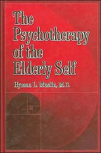 The Psychotherapy Of Elderly Self