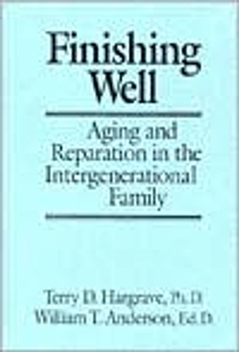 Finishing Well: Aging And Reparation The Intergenerational Family
