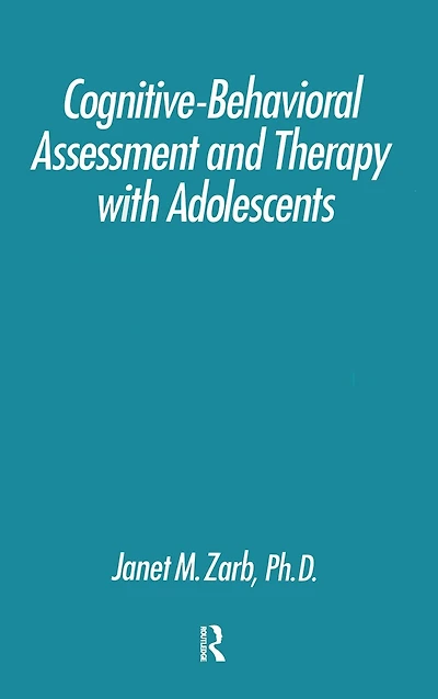 Cognitive-Behavioural Assessment And Therapy With Adolescents