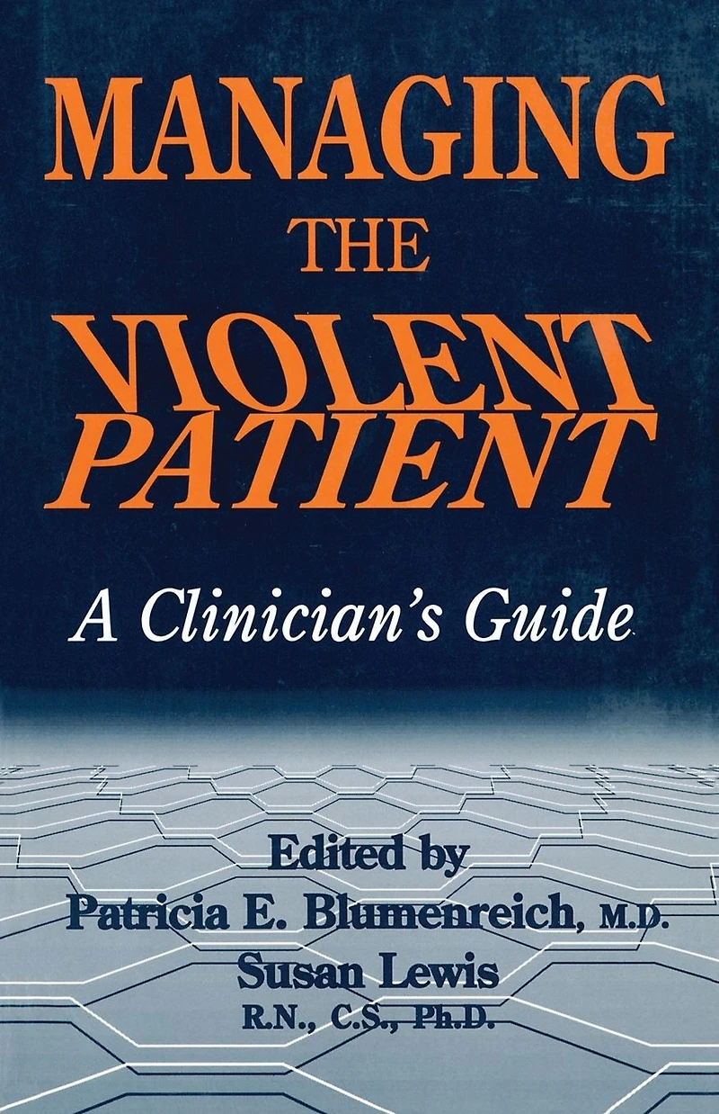 Managing The Violent Patient: A Clinician's Guide