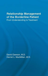 Relationship Management Of The Borderline Patient: From Understanding To Treatment