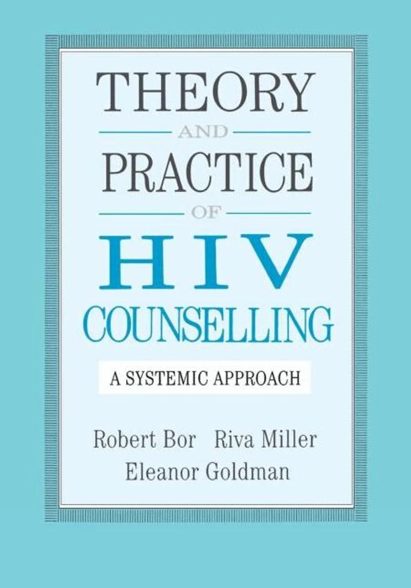 Theory And Practice Of HIV Counselling: A Systemic Approach