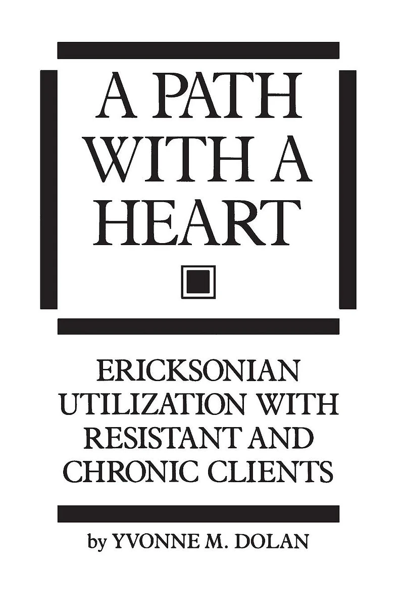 A Path With Heart: Ericksonian Utilization Resistant and Chronic Clients