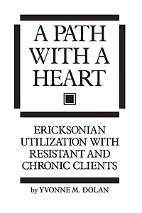 A Path With Heart: Ericksonian Utilization Resistant and Chronic Clients