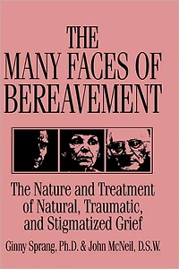 The Many Faces Of Bereavement: Nature And Treatment Natural Traumatic Stigmatized Grief