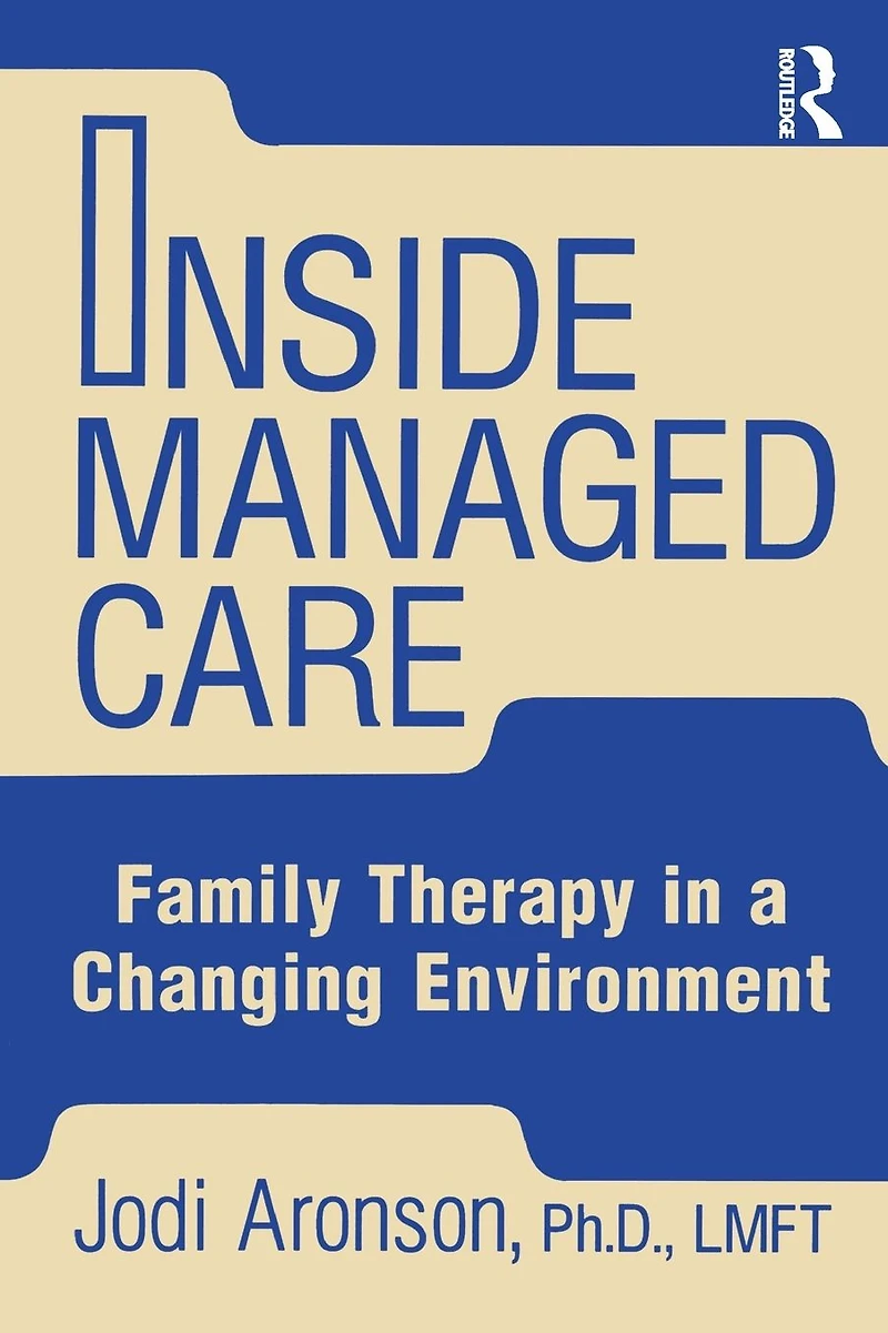 Inside Managed Care: Family Therapy A Changing Environment