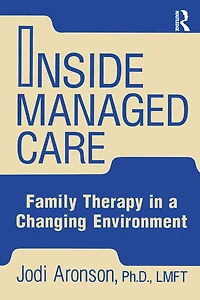 Inside Managed Care: Family Therapy A Changing Environment