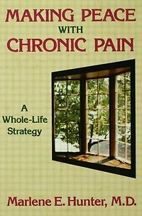 Making Peace With Chronic Pain: A Whole-Life Strategy