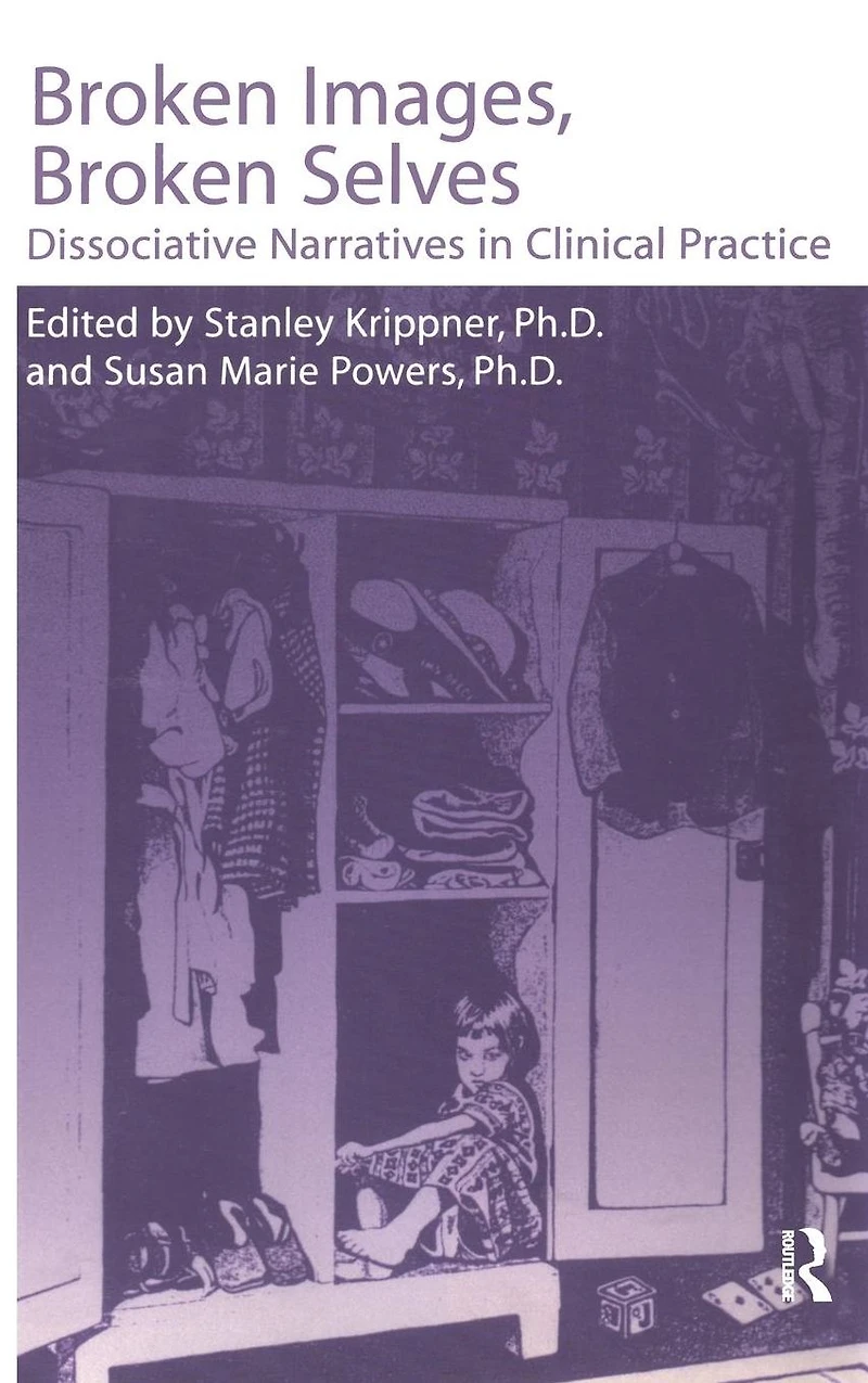 Broken Images Selves: Dissociative Narratives Clinical Practice
