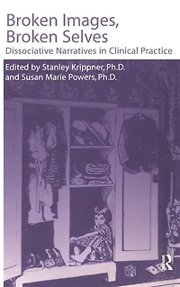 Broken Images Selves: Dissociative Narratives Clinical Practice