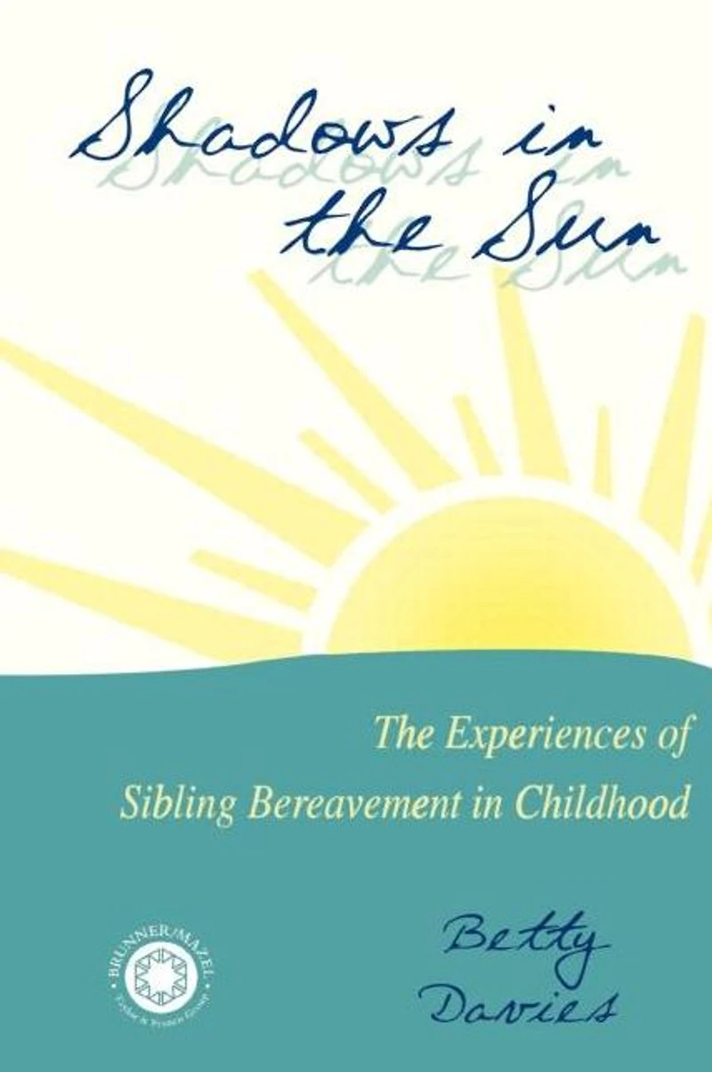 Shadows The Sun: Experiences of Sibling Bereavement Childhood
