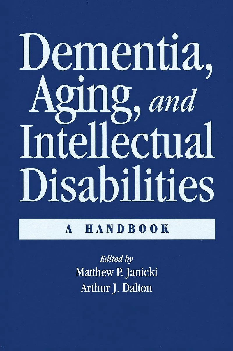 Dementia and Aging Adults with Intellectual Disabilities: A Handbook
