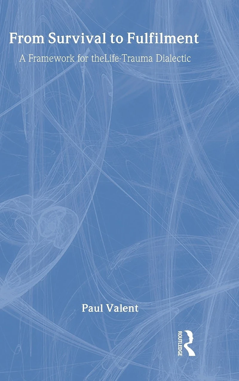 From Survival to Fulfilment: A Framework for Traumatology