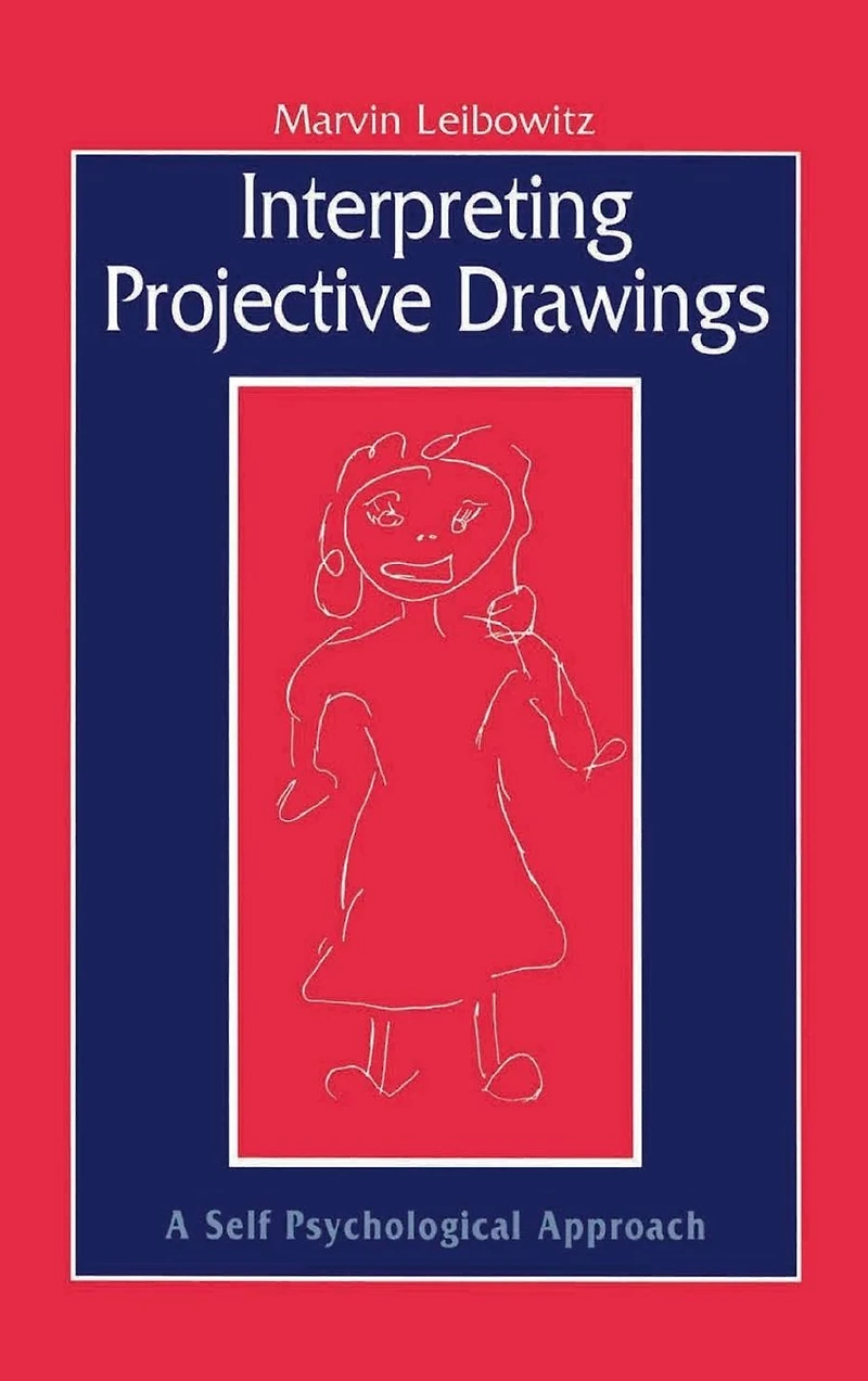 Interpreting Projective Drawings: A Self-Psychological Approach