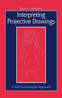 Interpreting Projective Drawings: A Self-Psychological Approach