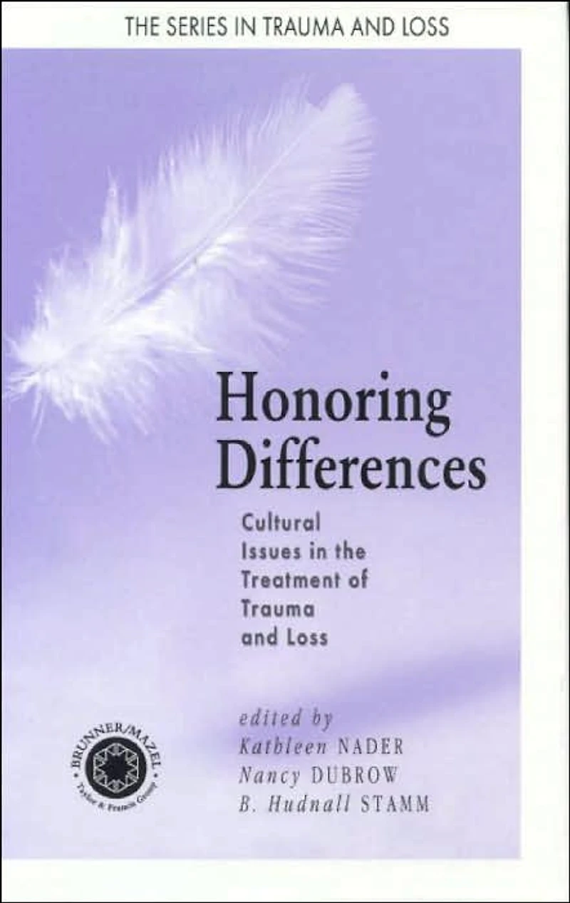 Honoring Differences: Cultural Issues the Treatment of Trauma and Loss