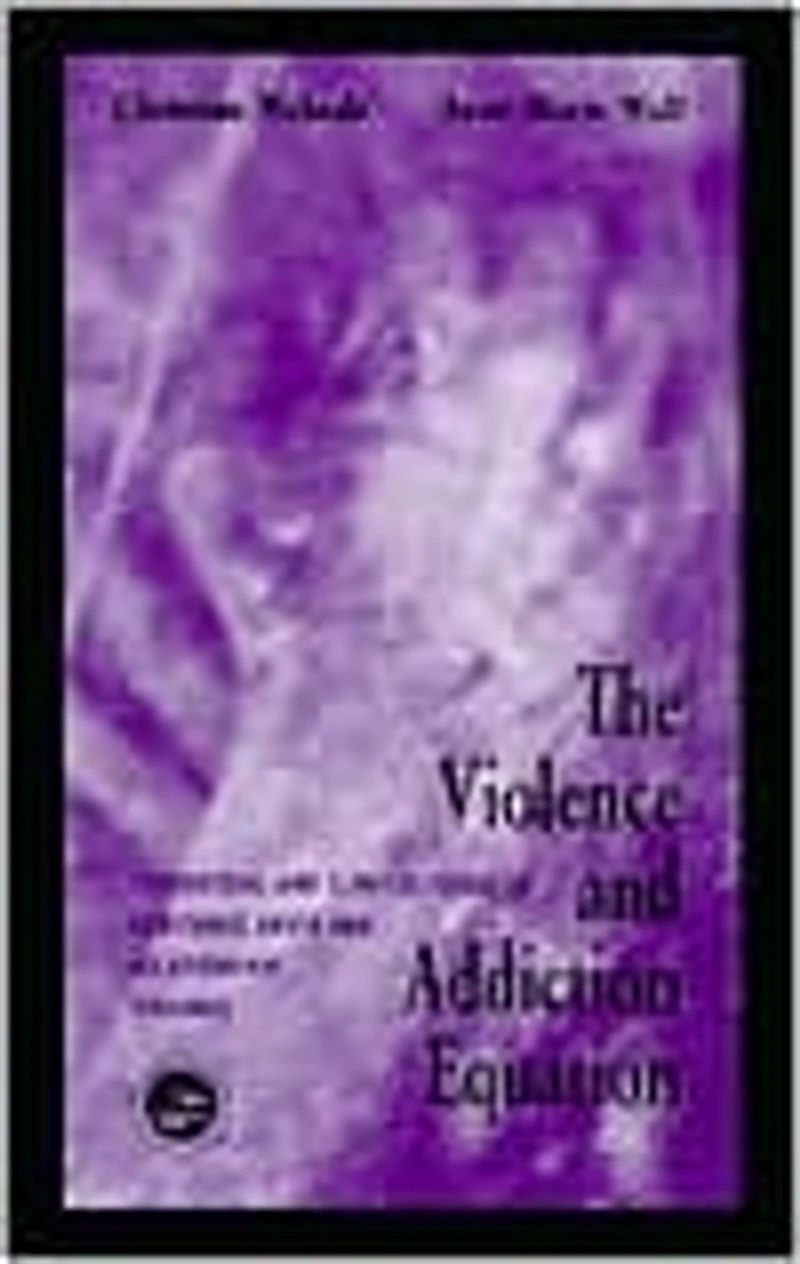 The Violence and Addiction Equation: Theoretical Clinical Issues Substance Abuse Relationship