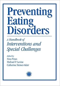 Preventing Eating Disorders: A Handbook of Interventions and Special Challenges