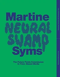 Martine Syms: Neural Swamp: The Future Fields Commission in Time-Based Media