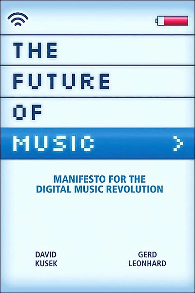 The Future of Music: Manifesto for the Digital Music Revolution