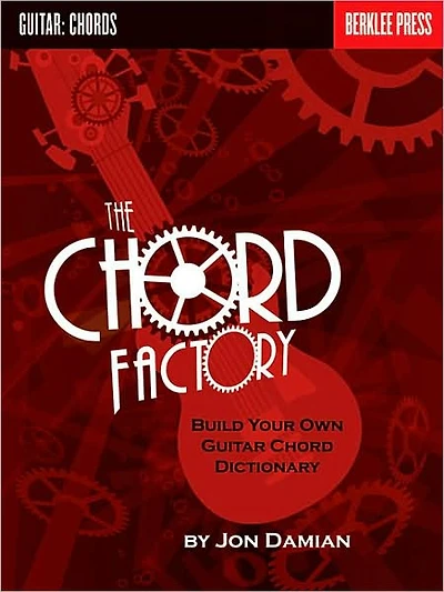 The Chord Factory: Build Your Own Guitar Chord Dictionary