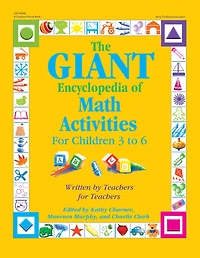 The GIANT Encyclopedia of Math Activities for Children 3 to 6: Written by Teachers for Teachers