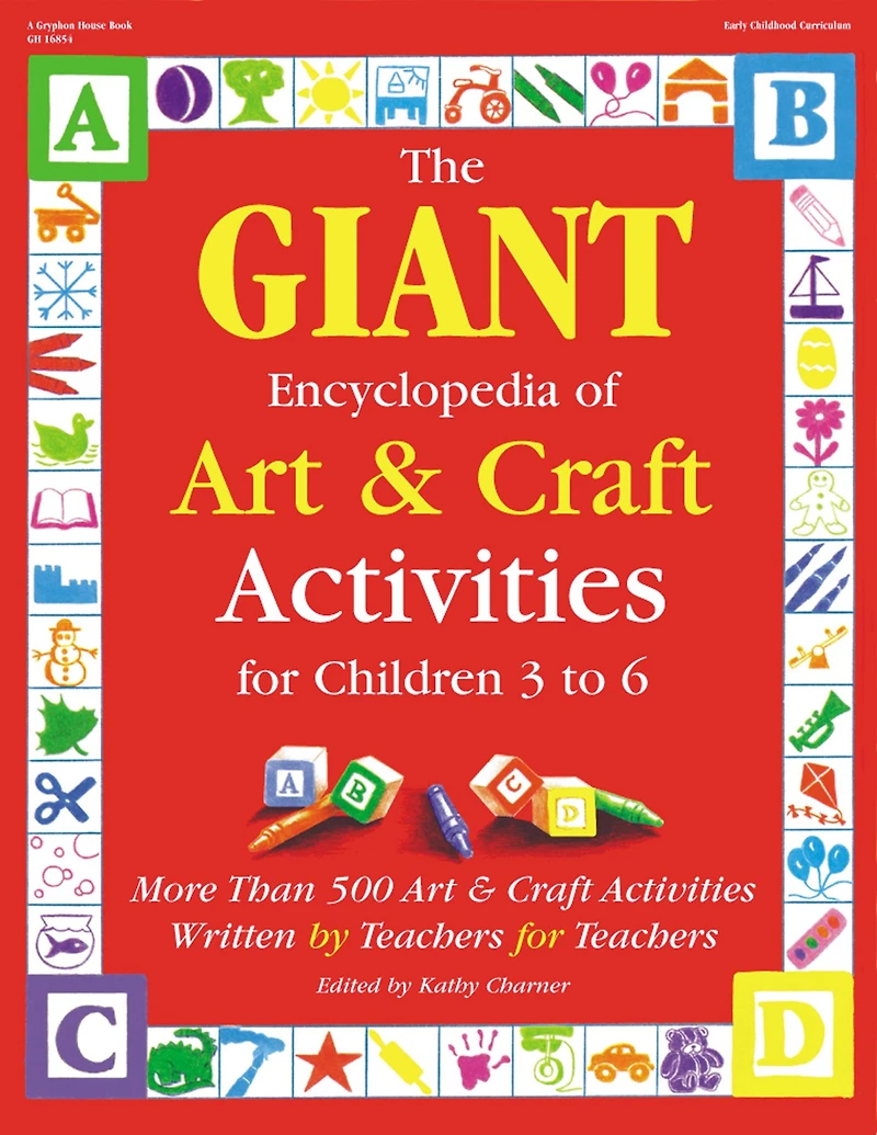 The GIANT Encyclopedia of Art & Craft Activities for Children 3 to 6: More than 500 Art & Craft Activities Written by Teachers for Teachers